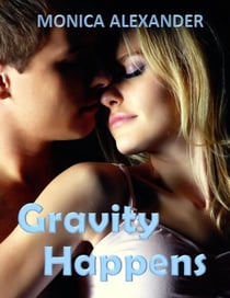 Gravity Happens (Forcing Gravity #2) - Forcing Gravity, #2