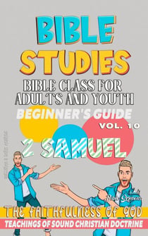 Bible Class for Adults and Youth: Beginner's Guide: 2 Samuel - BIBLE CLASS FROM SCRATCH, #10
