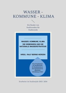 Wasser - Kommune - Klima - Ein Reader von Studierenden für Studierende