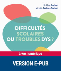 Difficultés scolaires ou troubles Dys - Comprendre et aider