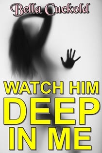 Watch Him Deep In Me! - Stretched By Black: Cuckold, #81