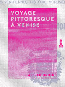 Voyage pittoresque à Venise - Entrée dans la Vénétie par le Mont-Rose et le Simplon