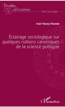 Éclairage sociologique sur quelques notions canoniques de la science politique