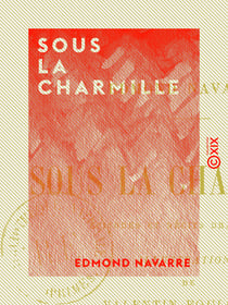 Sous la charmille - Épisodes et récits dramatiques