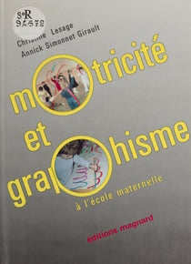Motricité et graphisme à l'école maternelle - Expériences vécues en moyennes et grandes sections