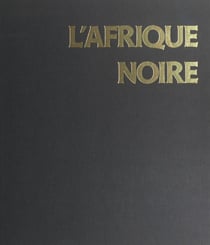 L'Afrique noire - Histoire et Culture