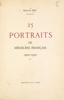 25 portraits de médecins français - 1900-1950