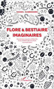 Flore et bestiaire imaginaires - Illustré de douze compositions d'Hélène Nué, de deux de Vladimir Mavounia-Kouka et de cinq de l'auteur