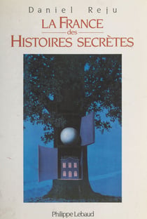 La France des histoires secrètes