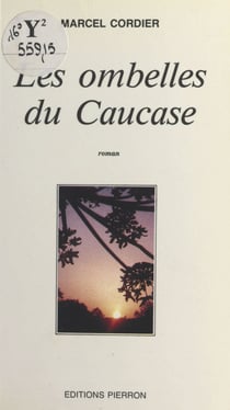 Les ombelles du Caucase - Roman