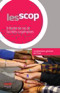 Les Scop - 9 études de cas de Sociétés coopératives