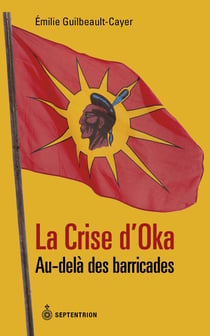 La Crise d'Oka - Au-delà des barricades