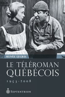 Le Téléroman québécois - 1953-2008