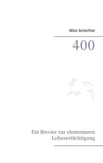 400 - Ein Brevier zur elementaren Leibesertüchtigung
