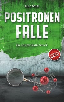 Positronenfalle - Ein Fall für Kathi Starck