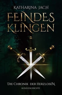 Feindesklingen - Die Chronik der Herzlosen