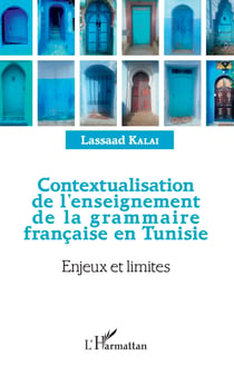 Contextualisation de l'enseignement de la grammaire française et Tunisie - Enjeux et limites