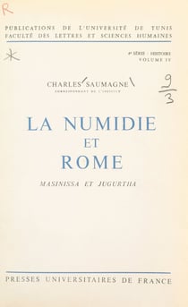 La Numidie et Rome, Masinissa et Jugurtha - Essai