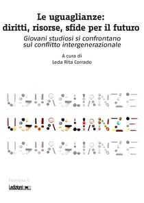 Le uguaglianze: diritti, risorse, sfide per il futuro - Giovani studiosi si confrontano sul conflitto intergenerazionale