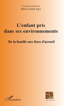 L'enfant pris dans ses environnements - De la famille aux lieux d'accueil