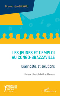 Les jeunes et l'emploi au Congo-Brazzaville - Diagnostic et solutions