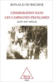 L' Immigration dans les campagnes françaises - (XIXe-XXe siècle)