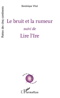 Le bruit et la rumeur - suivi de - Lire l'Ire