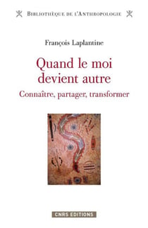 Quand le moi devient autre. Connaître, échanger, transformer - Connaître, partager, transformer