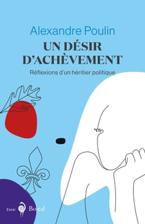 Un désir d’achèvement - Réflexions d'un héritier politique