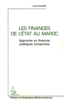 Les finances de l'état au Maroc - Approche en finances publiques comparées