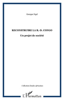 Reconstruire la R.-D. Congo - Un projet de société
