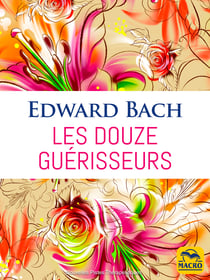 Les Douze Guérisseurs - Les dosages des préparations avec les Fleurs de Bach