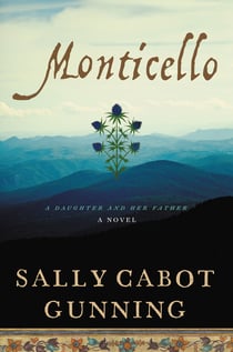 Monticello - A Daughter and Her Father; A Novel