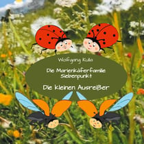 Die Marienkäferfamilie Siebenpunkt: Die kleinen Ausreißer - Nicht mit Fremden mitgehen! Ich habe mich verlaufen! Kinderfotos veröffentlichen?