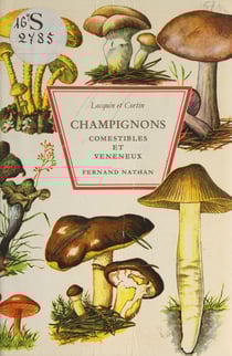 Champignons comestibles et vénéneux - 343 illustrations en couleurs