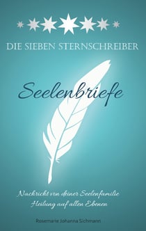 Die Sieben Sternschreiber - Seelenbriefe