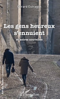 Les gens heureux s'ennuient - et autres nouvelles