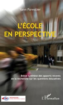 L'École en perspective - Brève synthèse des apports récents de la recherche sur les questions éducatives