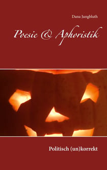 Poesie & Aphoristik - Politisch (un)korrekt