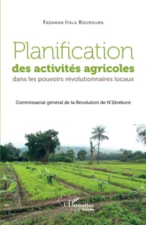 Planification des activités agricoles dans les pouvoirs révolutionnaires locaux - Commissariat général de la Révolution de N'Zérékoré