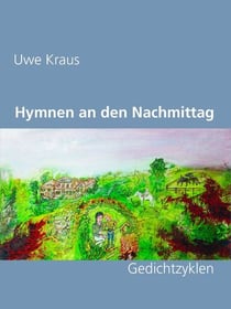 Hymnen an den Nachmittag - Gedichtzyklen mit Bildern von Tony Caulfield