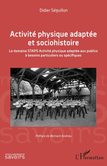Activité physique adaptée et sociohistoire - Le domaine STAPS Activité physique adaptée aux publics à besoins particuliers ou spécifiques