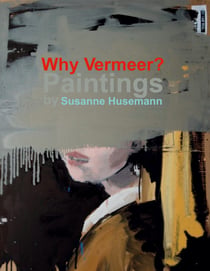 Why Vermeer? - Paintings by Susanne Husemann