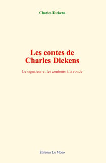 Les contes de Charles Dickens - Le signaleur et les conteurs à la ronde