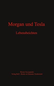 Morgan und Tesla - Lebensbeichten