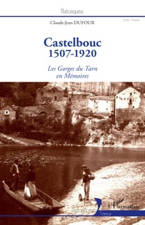 Castelbouc - 1507-1920 - Les Gorges du Tarn en Mémoires