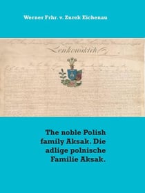 The noble Polish family Aksak. Die adlige polnische Familie Aksak.
