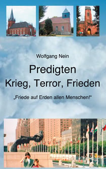 Predigten - Krieg, Terror, Frieden - "Friede auf Erden allen Menschen!"