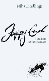 Happy End - [-Stadium. 20 Jahre danach]