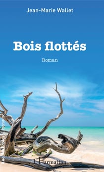 Bois flottés - Roman